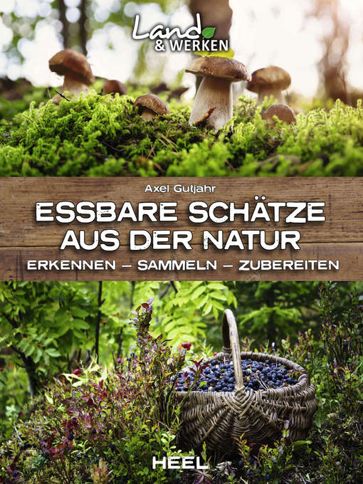 Titeldetails für Essbare Schätze aus der Natur nach Axel Gutjahr - Verfügbar